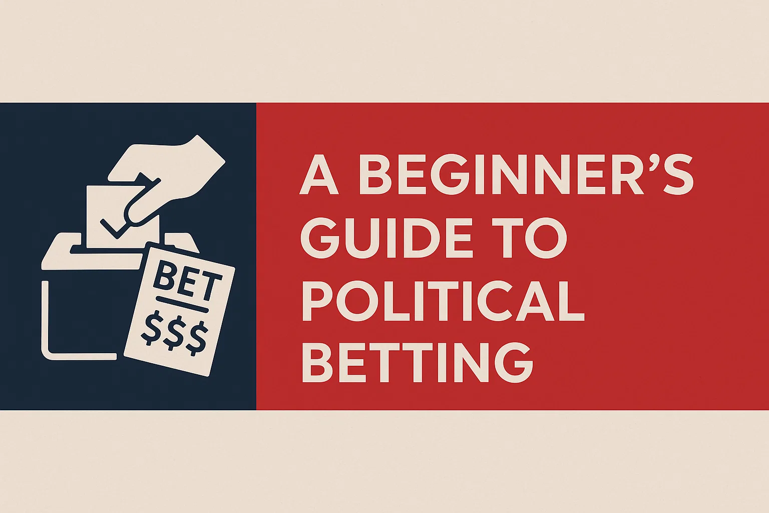 A Beginner's Guide to Political Betting